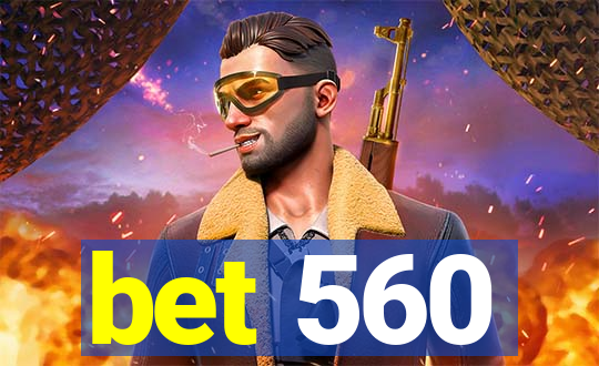 bet 560